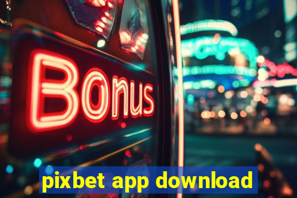 pixbet app download